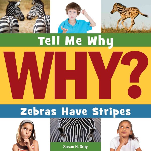 Zebras Have Stripes (Tell Me Why Library) cover