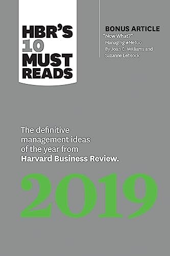 HBR's 10 Must Reads 2019: The Definitive Management Ideas of the Year from Harvard Business Review (with bonus article "Now What?" by Joan C. Williams and Suzanne Lebsock) (HBR's 10 Must Reads) cover