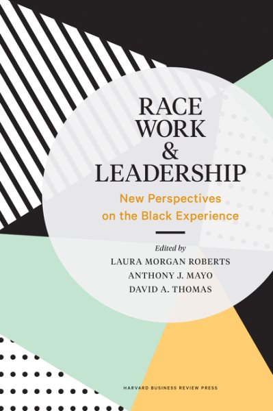 Race, Work, and Leadership: New Perspectives on the Black Experience cover