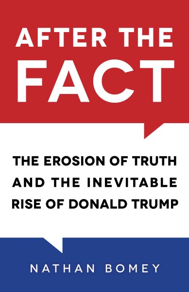 After the Fact: The Erosion of Truth and the Inevitable Rise of Donald Trump cover