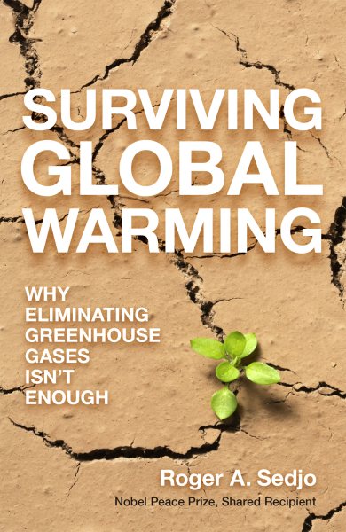 Surviving Global Warming: Why Eliminating Greenhouse Gases Isn't Enough cover
