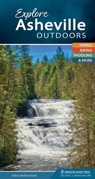 Explore Asheville Outdoors: Hiking, Biking, Paddling, & More (Explore Outdoors) cover
