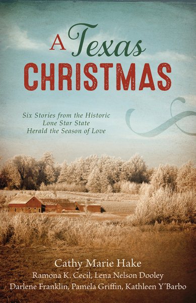 A Texas Christmas: Six Romances from the Historic Lone Star State Herald the Season of Love cover