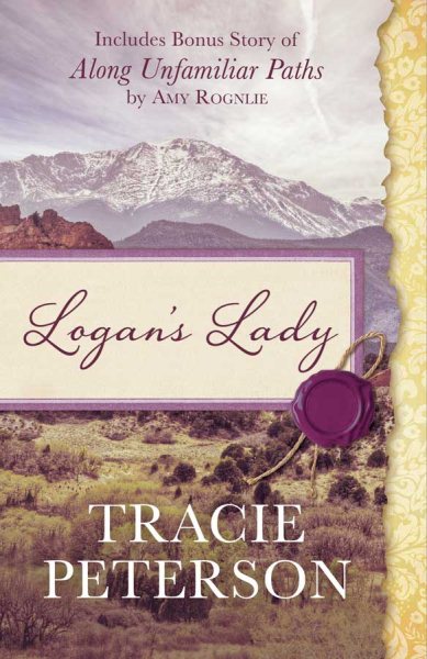 Logan's Lady: Includes Bonus Story of Along Unfamiliar Paths cover