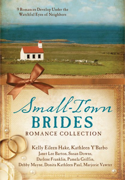 Small-Town Brides Romance Collection: 9 Romances Develop Under the Watchful Eyes of Neighbors cover