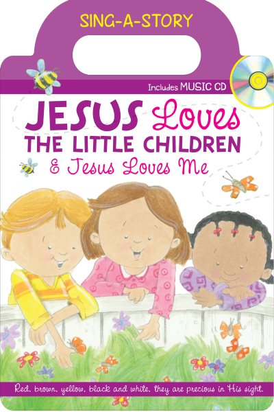 Jesus Loves the Little Children & Jesus Loves Me: Sing-a-Story (Let's Share a Story)