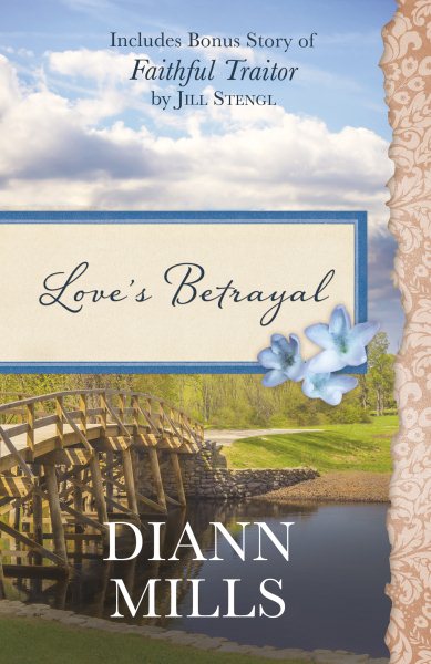 Love's Betrayal: Also Includes Bonus Story of Faithful Traitor by Jill Stengl cover