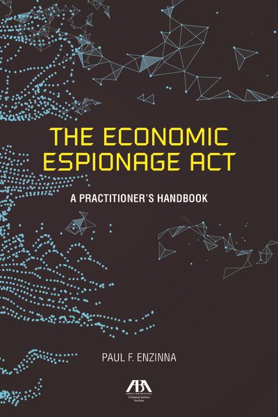 The Economic Espionage Act: A Practitioner's Handbook cover