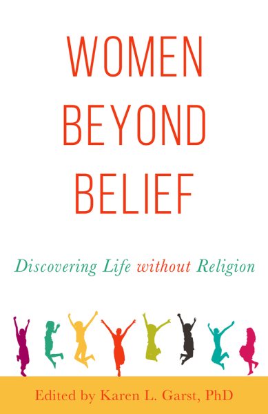 Women Beyond Belief: Discovering Life Without Religion cover