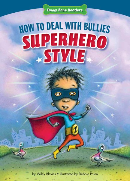 How to Deal with Bullies Superhero-Style: Response to Bullying (Funny Bone Readers ™ ― Dealing with Bullies)