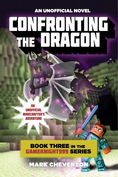 Confronting the Dragon: Book Three in the Gameknight999 Series: An Unofficial Minecrafter's Adventure cover