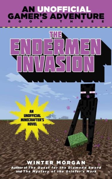 The Endermen Invasion: An Unofficial Gamer's Adventure, Book Three cover