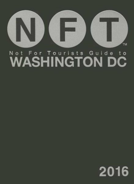 Not For Tourists Guide to Washington DC 2016