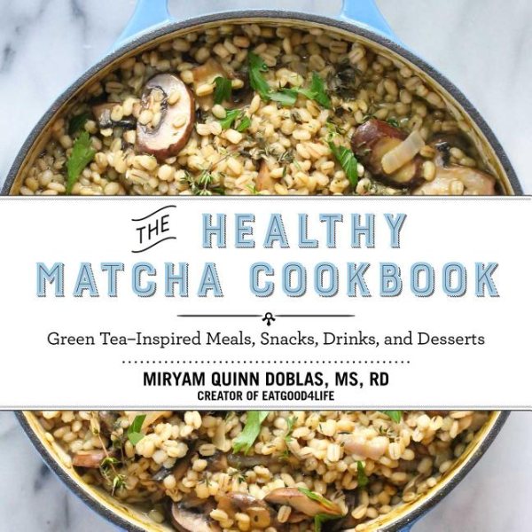 The Healthy Matcha Cookbook: Green Tea–Inspired Meals, Snacks, Drinks, and Desserts cover