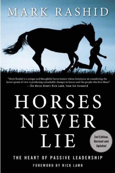 Horses Never Lie: The Heart of Passive Leadership cover