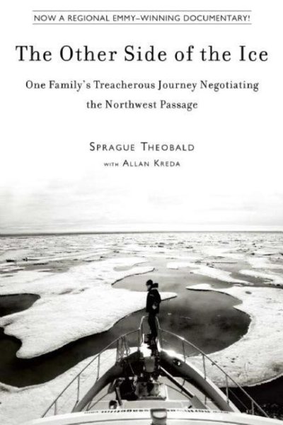The Other Side of the Ice: One Family?s Treacherous Journey Negotiating the Northwest Passage cover