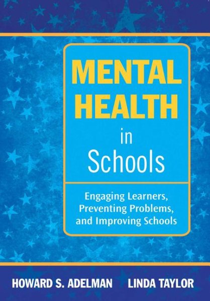 Mental Health in Schools: Engaging Learners, Preventing Problems, and Improving Schools cover
