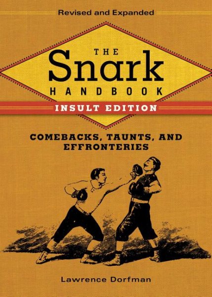 The Snark Handbook: Insult Edition: Comebacks, Taunts, and Effronteries cover