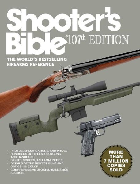 Shooter's Bible, 107th Edition: The World?'s Bestselling Firearms Reference cover