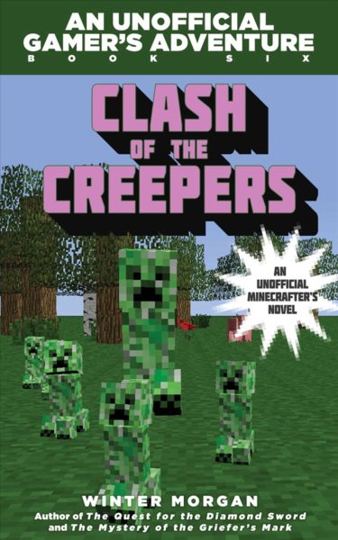 Clash of the Villains (for Fans of Creepers): An Unofficial Gamer's Adventure, Book Six cover