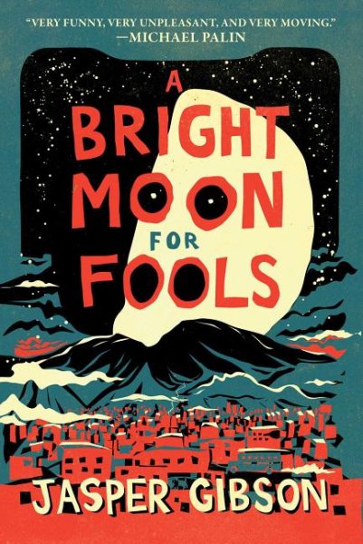 A Bright Moon for Fools: A Novel cover