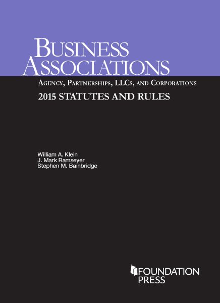Business Associations: Agency, Partnerships, LLCs, and Corporations, 2015 Statutes and Rules (Selected Statutes) cover