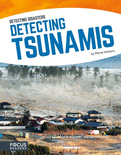 Detecting Tsunamis (Detecting Disasters) (Focus Readers: Detecting Disasters: Navigator Level)