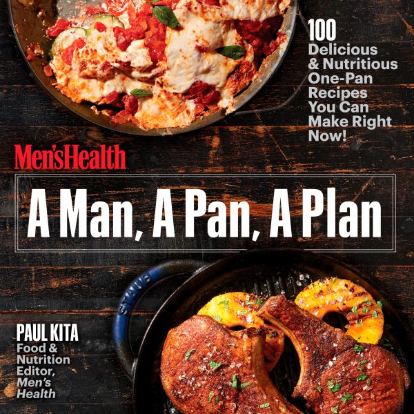 A Man, A Pan, A Plan: 100 Delicious & Nutritious One-Pan Recipes You Can Make Right Now! cover