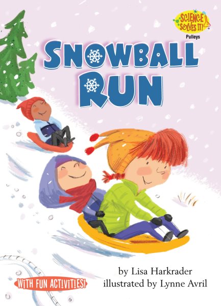 Snowball Run: Pulleys (Science Solves It! ®) cover