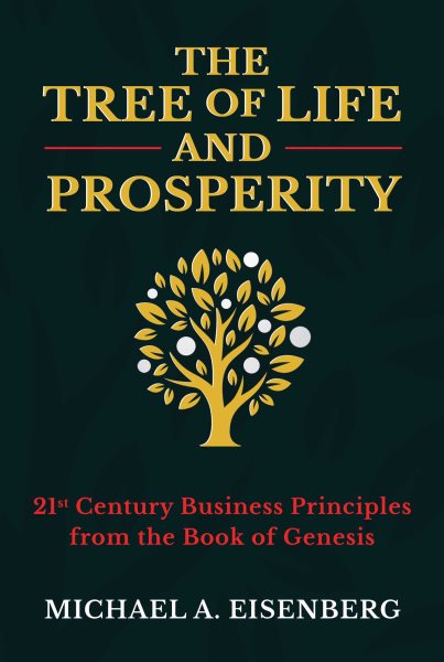 The Tree of Life and Prosperity: 21st Century Business Principles from the Book of Genesis cover