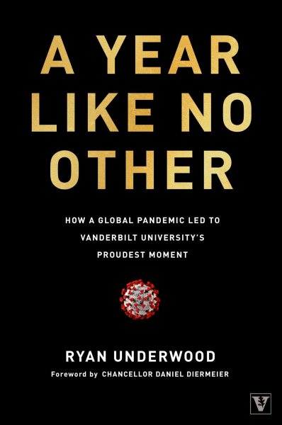 A Year Like No Other: How a Global Pandemic Led to Vanderbilt University's Proudest Moment cover