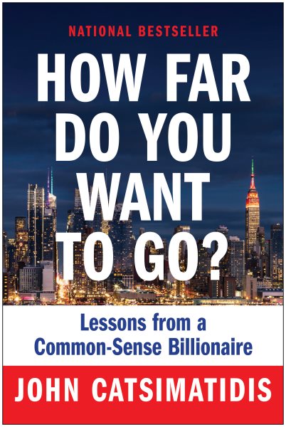 How Far Do You Want to Go?: Lessons from a Common-Sense Billionaire cover