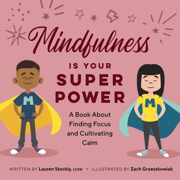 Mindfulness is Your Superpower: A Book About Finding Focus and Cultivating Calm (My Superpowers) cover