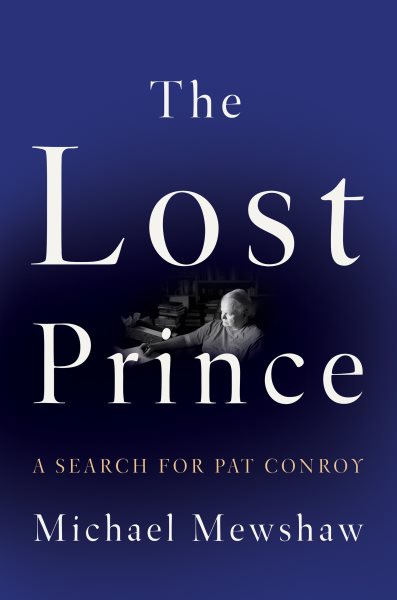 The Lost Prince: A Search for Pat Conroy cover
