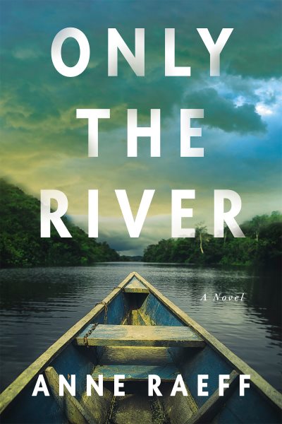 Only the River: A Novel cover