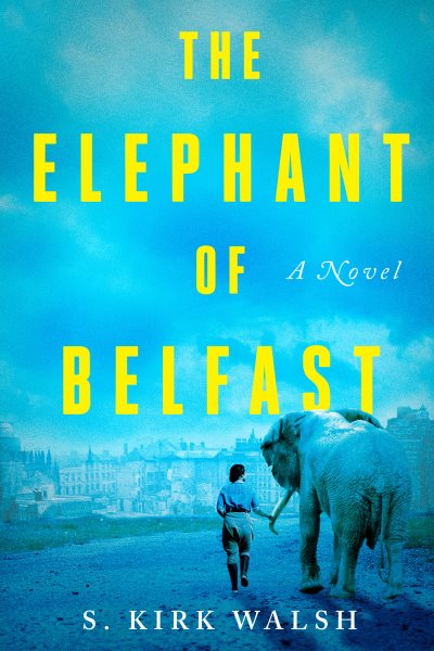 The Elephant of Belfast: A Novel cover