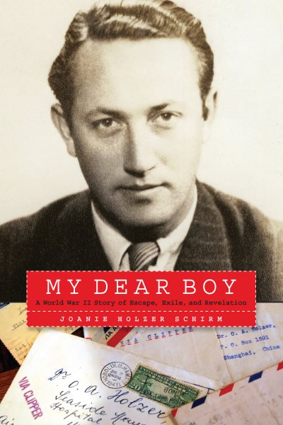 My Dear Boy: A World War II Story of Escape, Exile, and Revelation cover