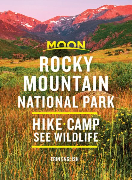 Moon Rocky Mountain National Park: Hike, Camp, See Wildlife (Travel Guide) cover