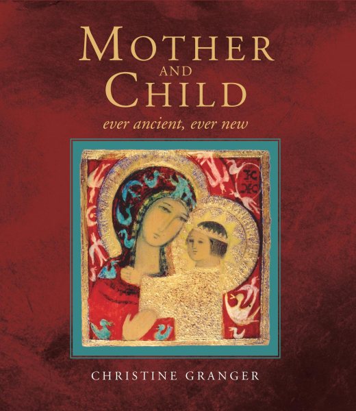 Mother and Child: Ever Ancient, Ever New cover