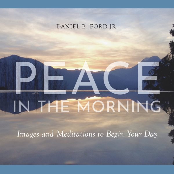 Peace in the Morning: Images and Meditations to Begin Your Day cover