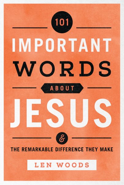 101 Important Words about Jesus: And the Remarkable Difference They Make cover