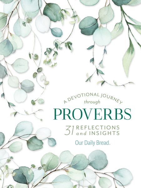 A Devotional Journey through Proverbs: 31 Reflections and Insights from Our Daily Bread cover