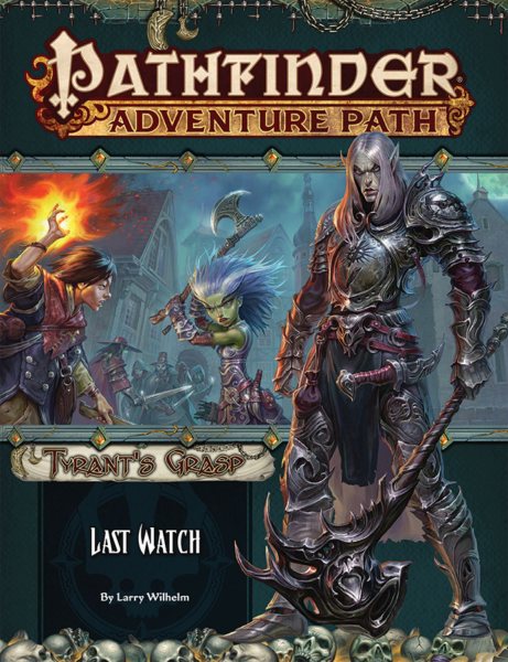 Pathfinder Adventure Path: Last Watch (Tyrant’s Grasp 3 of 6) (Pathfinder Adventure Path: Tyrants Grasp) cover