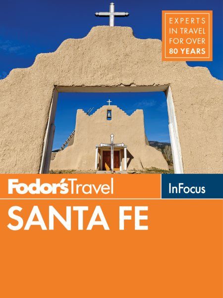Fodor's In Focus Santa Fe: with Taos and Albuquerque (Travel Guide) cover