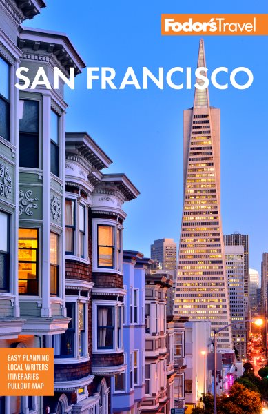 Fodor's San Francisco: with the Best of Napa & Sonoma (Full-color Travel Guide)