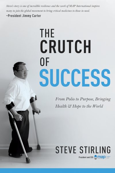 The Crutch of Success: From Polio to Purpose, Bringing Health & Hope to the World cover