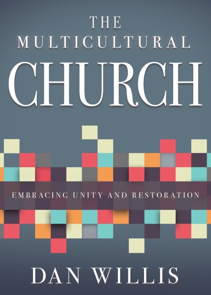 The Multicultural Church: Embracing Unity and Restoration cover