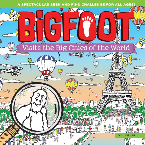 BigFoot Visits the Big Cities of the World: A Spectacular Seek and Find Challenge for All Ages! (Happy Fox Books) 2-Page Puzzles from New York to Tokyo with Over 500 Hidden Objects to Search and Find cover