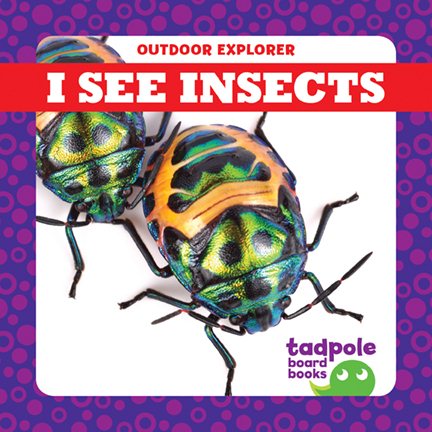I See Insects (Tadpole Board Books: Outdoor Explorer)