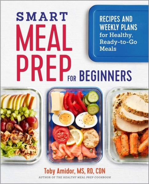 Smart Meal Prep for Beginners: Recipes and Weekly Plans for Healthy, Ready-to-Go Meals cover
